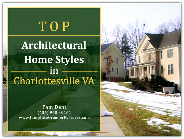Top 3 Architectural Styles for Your Next Charlottesville VA Home
